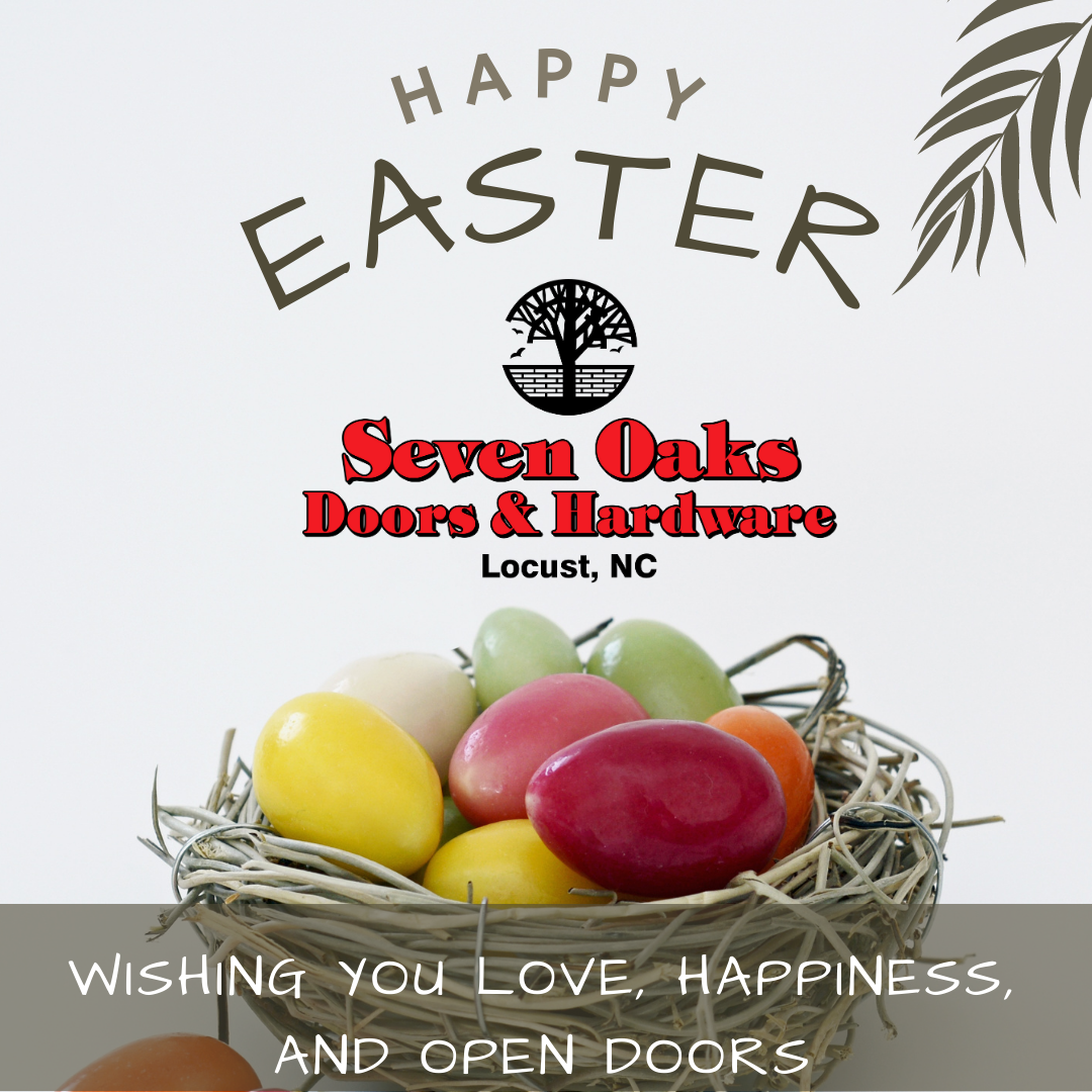 Happy Easter From Seven Oaks Doors and Hardware