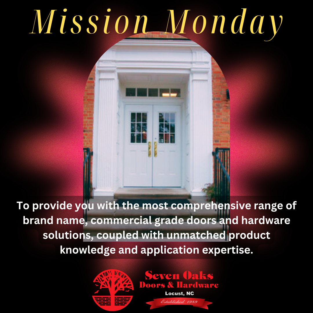 Mission Monday - Seven Oaks Commercial Door Solutions