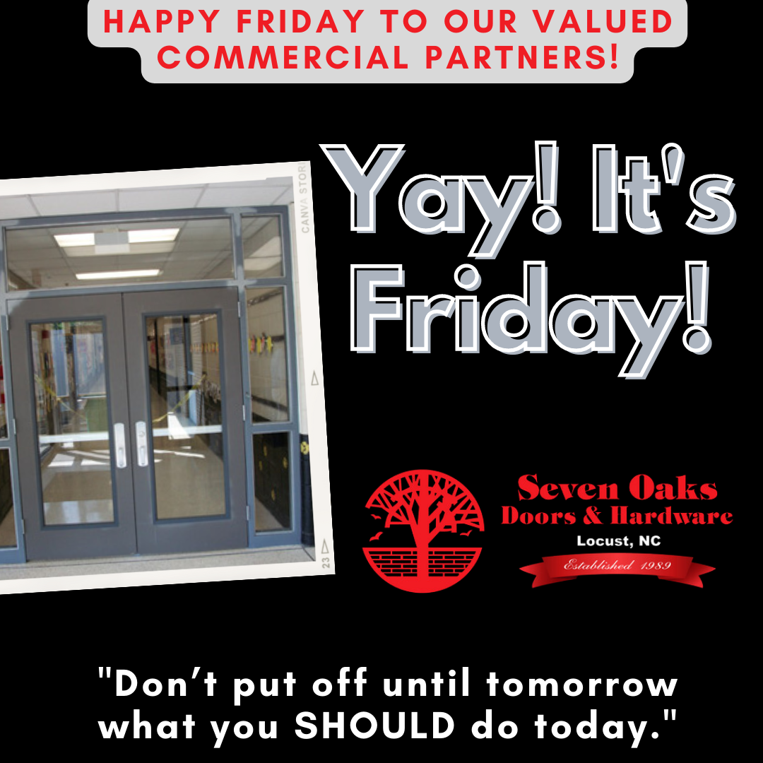 Commercial Door Partners – Happy Friday from Seven Oaks Installers
