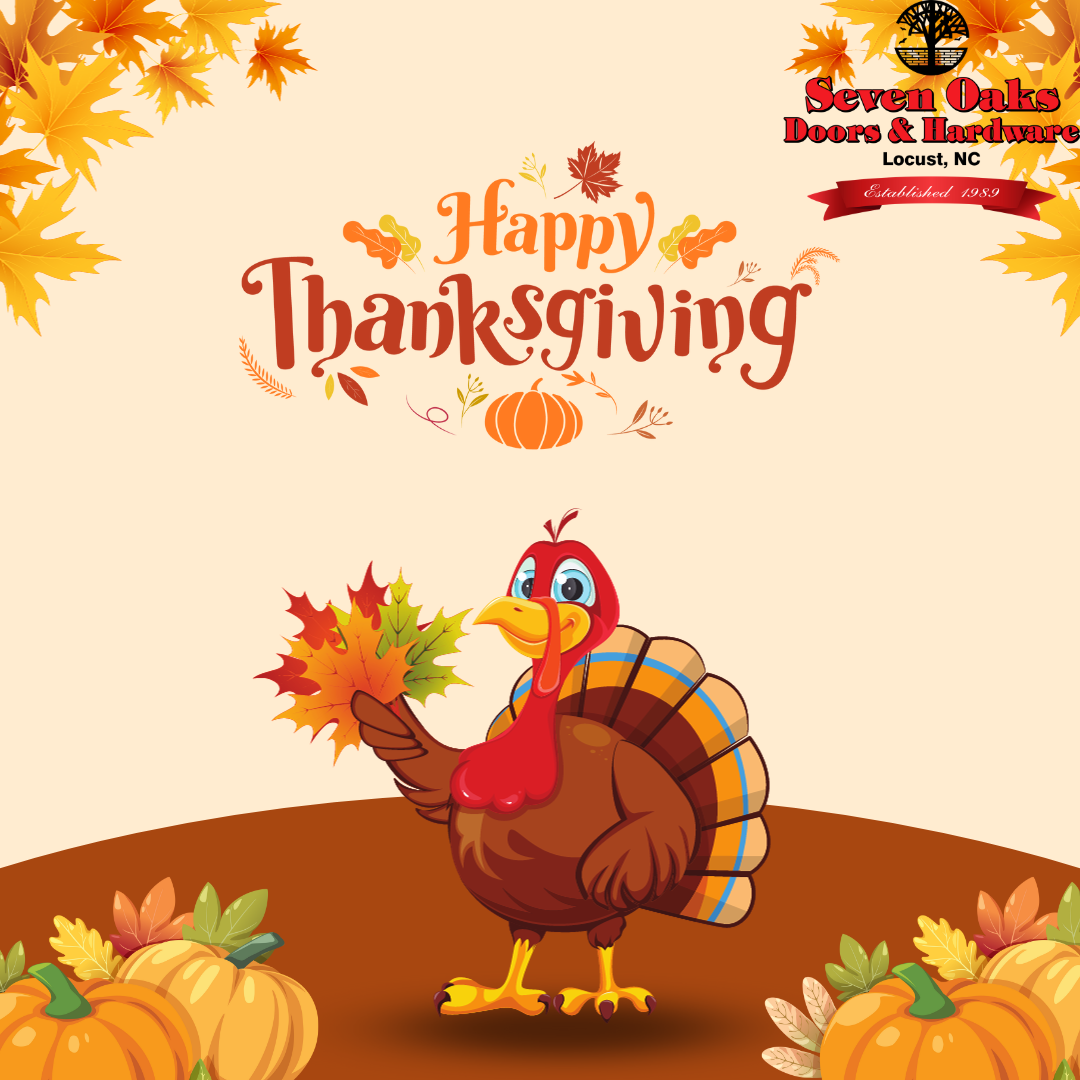 Happy Thanksgiving from Seven Oaks Doors and Hardware!