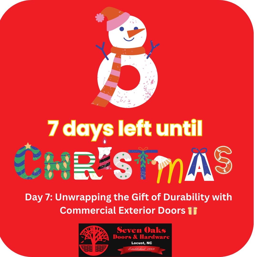 7 Days Until Christmas at Seven Oaks Commercial Doors and Hardware