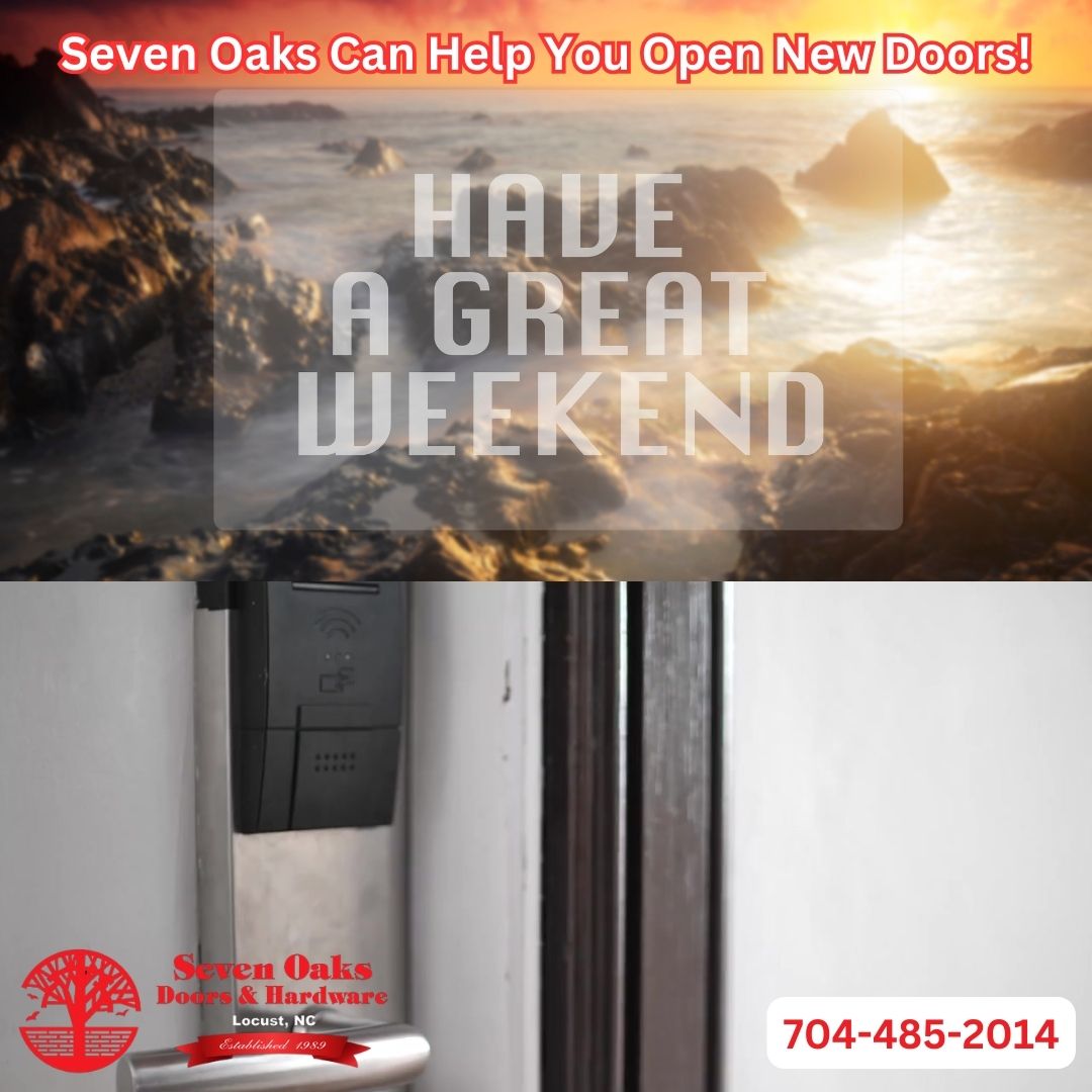 Happy Weekend from Seven Oaks, Commercial Door and Hardware Solutions!