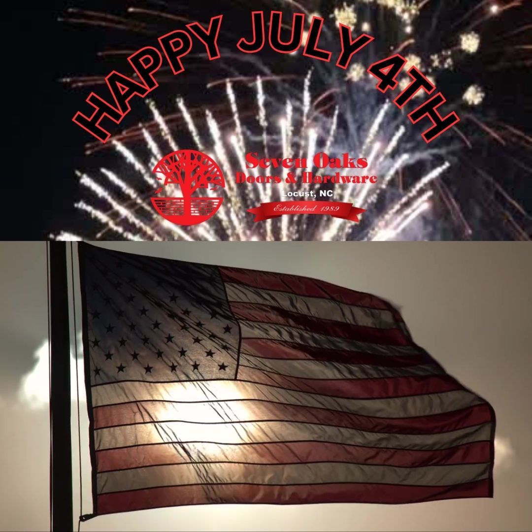 Happy July 4th from Seven Oaks, Commercial Door and Hardware Solutions!