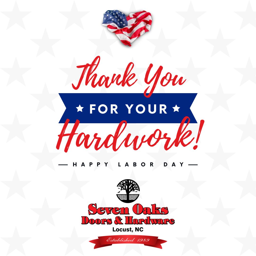 Happy Labor Day from Seven Oaks, Commercial Door and Hardware Solutions