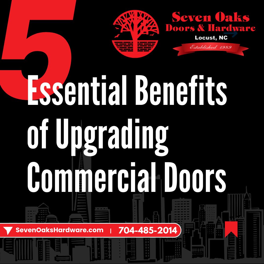 5 Essential Benefits of Upgrading Commercial Doors for Safety and Efficiency