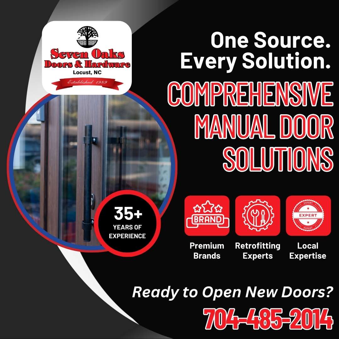 7 Reasons Why Seven Oaks Is Your Go-To Source for Manual Door Installation & Retrofitting in NC, SC & VA