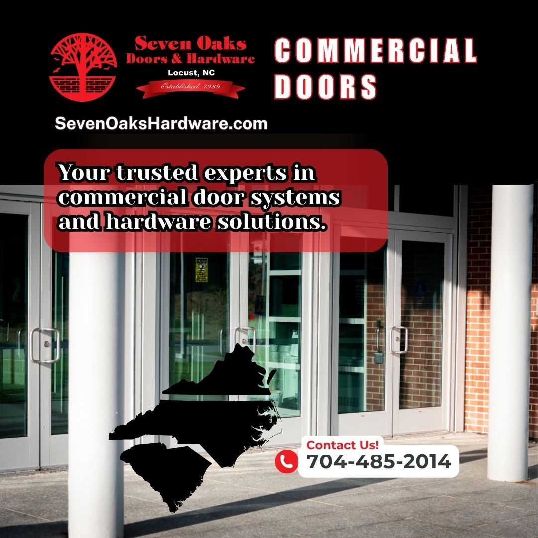Your South Central Virginia Experts for Commercial Door and Hardware Solutions – Seven Oaks Delivers Quality and Experience
