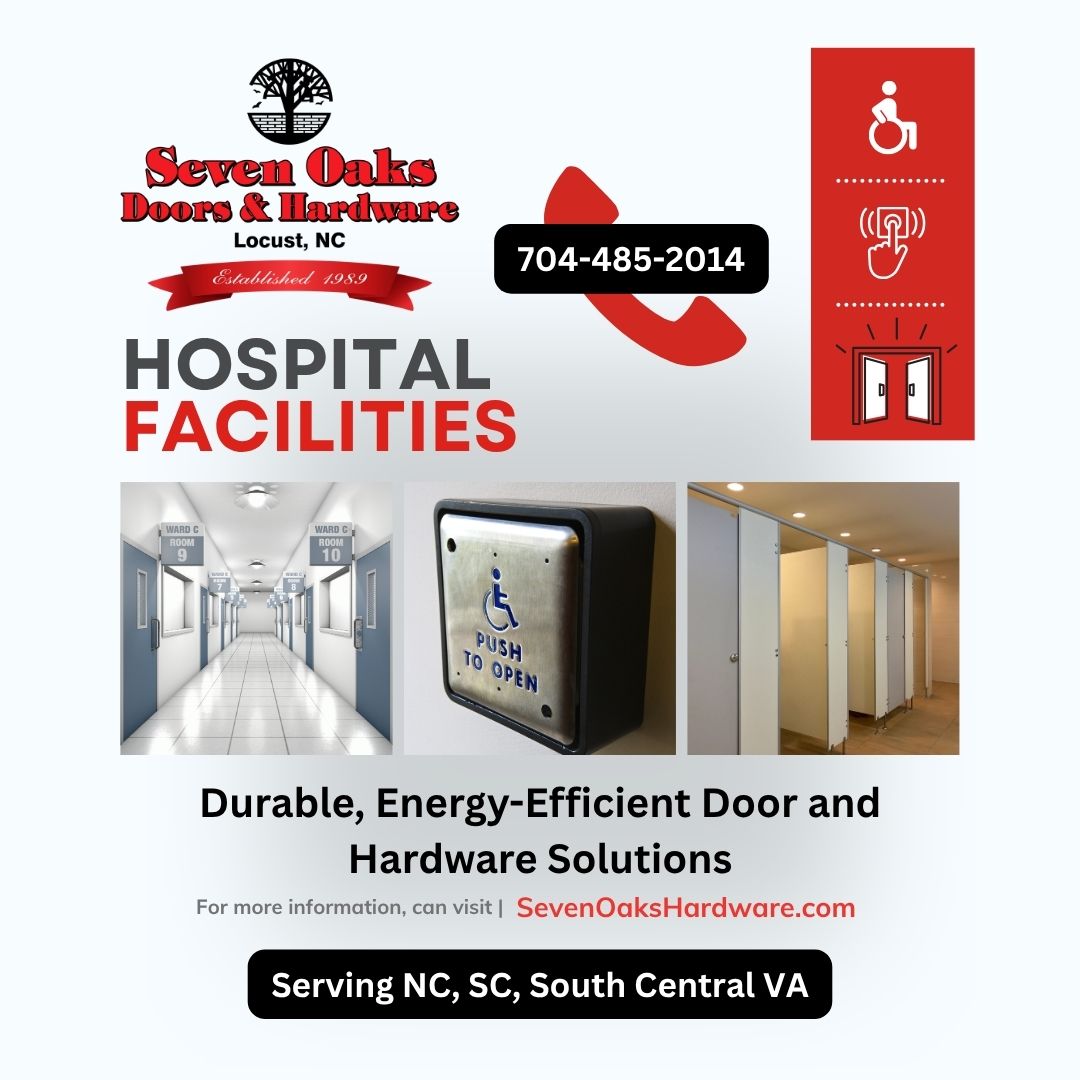 Why Healthcare Facilities Trust Seven Oaks for Durable, Energy-Efficient Door and Hardware Solutions