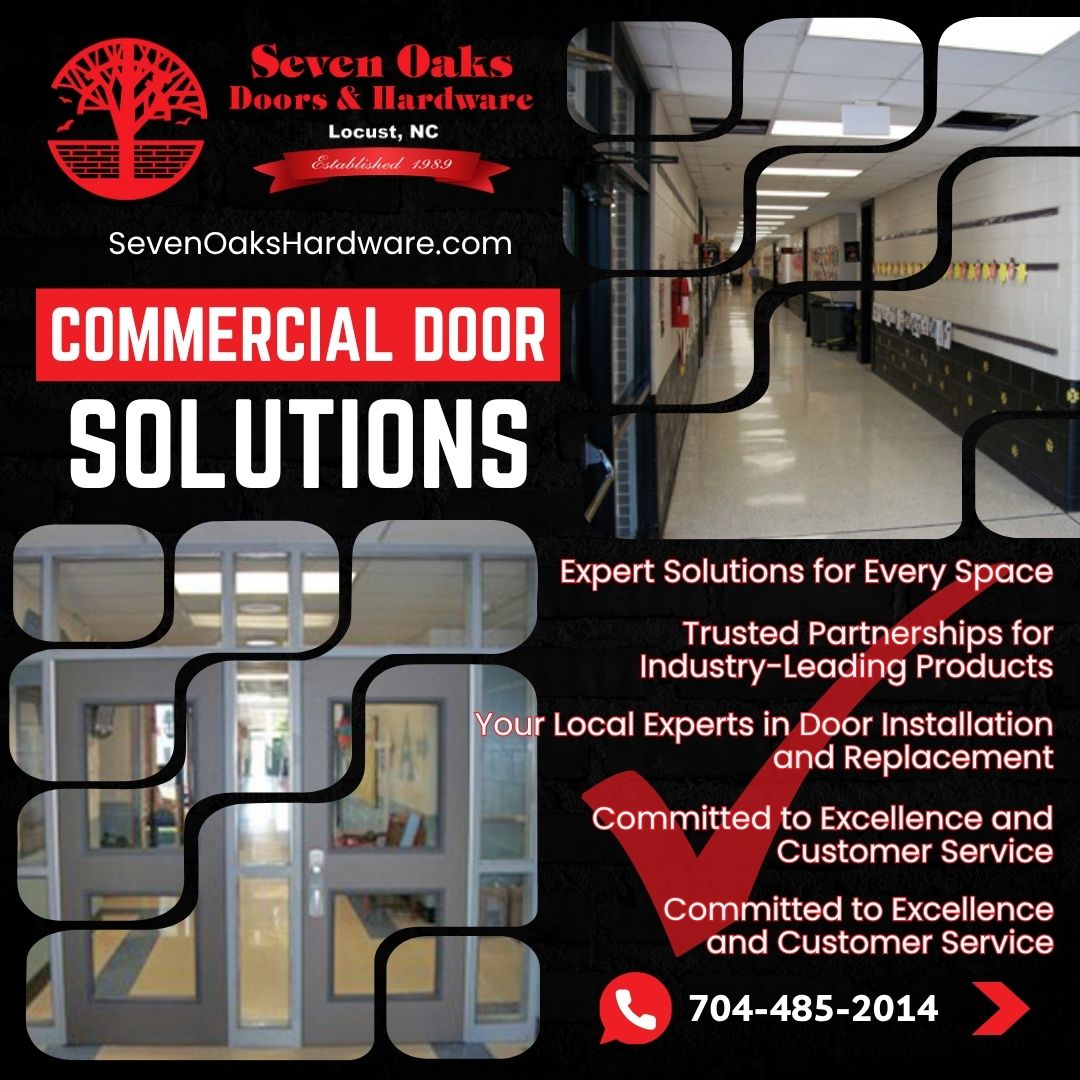 Commercial Door & Hardware Solutions: Why Seven Oaks is the Trusted Choice for Quality and Service