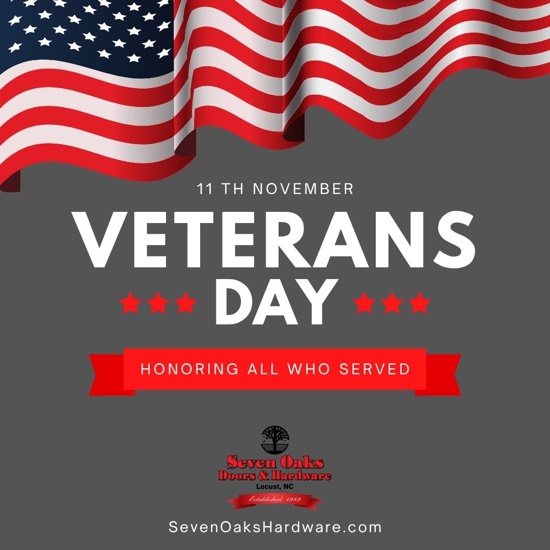 Built to Serve: A Veterans Day Tribute from Seven Oaks Commercial Doors & Hardware